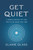 Get Quiet (7 Simple Paths to the Truth of Who You Are) by Elaine Glass, 9781401976262
