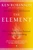 The Element (How Finding Your Passion Changes Everything) by Sir Ken Robinson, PhD, Lou Aronica, 9780143116738