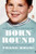 Born Round (A Story of Family, Food and a Ferocious Appetite) by Frank Bruni, 9780143117674