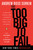 Too Big to Fail (The Inside Story of How Wall Street and Washington Fought to Save the Financial System--and Themselves) by Andrew Ross Sorkin, 9780143118244