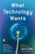 What Technology Wants by Kevin Kelly, 9780143120179