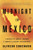 Midnight in Mexico (A Reporter's Journey Through a Country's Descent into Darkness) by Alfredo Corchado, 9780143125532