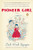 Pioneer Girl (A Novel) by Bich Minh Nguyen, 9780143126225