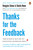 Thanks for the Feedback (The Science and Art of Receiving Feedback Well) by Douglas Stone, Sheila Heen, 9780143127130