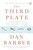 The Third Plate (Field Notes on the Future of Food) by Dan Barber, 9780143127154