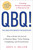 QBQ! The Question Behind the Question (Practicing Personal Accountability at Work and in Life) by John G. Miller, 9780399152337