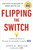 Flipping the Switch... (Unleash the Power of Personal Accountability Using the QBQ!) by John G. Miller, 9780399152955