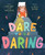 Dare to Be Daring (A Picture Book) by Chelsea Lin Wallace, Lian Cho, 9781419760679