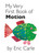 My Very First Book of Motion by Eric Carle, Eric Carle, 9780399247484