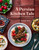 A Persian Kitchen Tale (Discover Exciting Flavors Through 60 Simple Recipes) by Haniyeh Nikoo, 9798890030559