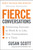 Fierce Conversations (Revised and Updated) (Achieving Success at Work and in Life One Conversation at a Time) by Susan Scott, 9780425193372