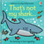 That's not my shark... by Fiona Watt, Rachel Wells, 9781805074786