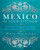 Mexico in Your Kitchen (Favorite Mexican Recipes That Celebrate Family, Community, Culture, and Tradition) by Mely Martínez, 9781631069376