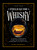 A Field Guide to Whisky (An Expert Compendium to Take Your Passion and Knowledge to the Next Level (Revised and Updated)) by Hans Offringa, 9781579657512