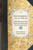 Tour in America in 1798, 1799, and 1800 (Exhibiting Sketches of Society and Manners, and a Particular Account of the America System of Agriculture, with its Recent Improvements) by Richard Parkinson, George Washington, 9781429000277