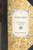 Wyeth's Oregon (or a Short History of a Long Journey) by Benjamin Waterhouse, 9781429001670 Wyeth's Oregon (or a Short History of a Long Journey) by Benjamin Waterhouse, 9781429001670
