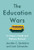 The Education Wars (A Citizen's Guide and Defense Manual) by Jennifer C. Berkshire, Jack Schneider, 9781620978542