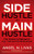 Side Hustle to Main Hustle (The Owner's Manual to Full-Time Entrepreneurship) by Angel N. Livas, Thomas W Dortch, Jr., 9781631951077