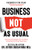 Business NOT as Usual (Success Strategies for Building a Pandemic Proof Business) by Dr. Diyari Abdah, MBA MSc, 9781631953460