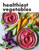 Healthiest Vegetables - 9781958417515 by Emily Ezekiel, 9781958417515