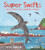 Super Swifts: Small Birds with Amazing Powers by Justin Anderson, Clover Robin, 9781536231489