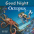 Good Night Octopus by Adam Gamble, Mark Jasper, Harvey Stevenson, 9781649071125