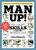 Man Up! (367 Classic Skills for the Modern Guy) by Paul O'Donnell, 9781579653910