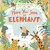 Have You Seen an Elephant? by Elina Ellis, Elina Ellis, 9781525306747