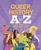Queer History A to Z (100 Years of LGBTQ+ Activism) by Robin Stevenson, Vivian Rosas, 9781525308352
