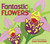 Fantastic Flowers - 9781682636879 by Susan Stockdale, 9781682636879