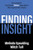 Finding Insight (Discovering the Non-Obvious Obvious Connection to Why People Do What They Do) by Melinda Spaulding, Mitch Tull, 9781636983028