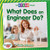 What Does an Engineer Do? - 9780778762676 by Robin Johnson, 9780778762676