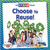 Choose to Reuse! - 9780778772392 by Crystal Sikkens, 9780778772392