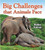 Big Challenges that Animals Face - 9780778727897 by Bobbie Kalman, 9780778727897