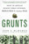 Grunts (Inside the American Infantry Combat Experience, World War II Through Iraq) by John C. McManus, 9780451233417