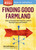Finding Good Farmland (How to Evaluate and Acquire Land for Raising Crops and Animals. A Storey BASICS® Title) by Ann Larkin Hansen, 9781612120867
