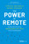 The Power of Remote (Building High-Performing Organizations That Thrive in the Virtual Workplace) by Cynthia Watson, Shane Spraggs, 9781955884440