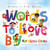 Words to Love By for Little Ones by Rick Warren, Ag Jatkowska, 9780310753575