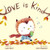 Love Is Kind by Laura Sassi, Lison Chaperon, 9780310754848 Love Is Kind by Laura Sassi, Lison Chaperon, 9780310754848