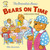 The Berenstain Bears Bears On Time (Solving the Lateness Problem!) by Mike Berenstain, 9780310764564