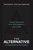 The Alternative (Awaken Your Dream, Unite Your Community, and Live in Hope) by Caleb Stanley, Austin Dennis, John Luke Robertson, 9780310765882