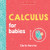 Calculus for Babies by Chris Ferrie, 9781728297477