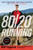 80/20 Running (Run Stronger and Race Faster by Training Slower) by Matt Fitzgerald, Robert Johnson, 9780451470881