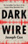 Dark Wire (The Incredible True Story of the Largest Sting Operation Ever) by Joseph Cox, 9781541702691