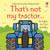 That's not my tractor. by Fiona Watt, Rachel Wells, 9781805075226