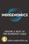 Indigenomics (Taking a Seat at the Economic Table) by Carol Anne Hilton, 9780865719408