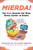 Mierda! (The Real Spanish You Were Never Taught in School) by Frances de Talavera Berger, Michael Heath, 9780452264243