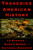 Tragedies of American History (13 Stories of Human Error and Natural Disaster) by Ace Collins, 9780452283008