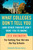 What Colleges Don't Tell You (And Other Parents Don't Want You to Know) (272 Secrets for Getting Your Kid into the Top Schools) by Elizabeth Wissner-Gross, 9780452288546