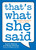 That's What She Said (The Most Versatile Joke on Earth) by Justin Wishne, Bryan Nicolas, 9780452297142